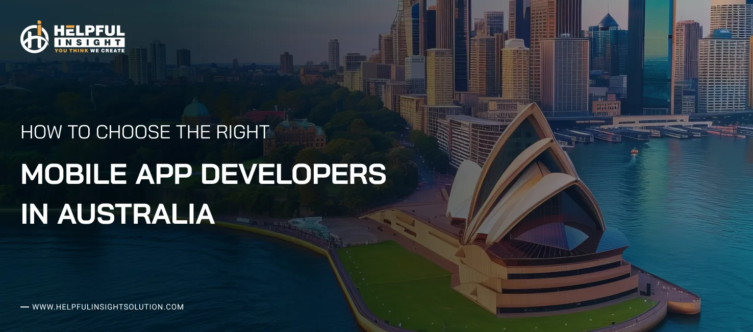 How to Choose the Right Mobile App Developers in Australia in 2025